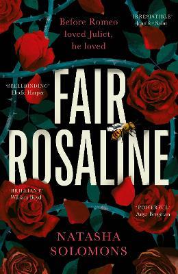 Fair Rosaline: Fierce. Fair. Forgotten. This is no love story . . . - Natasha Solomons - cover