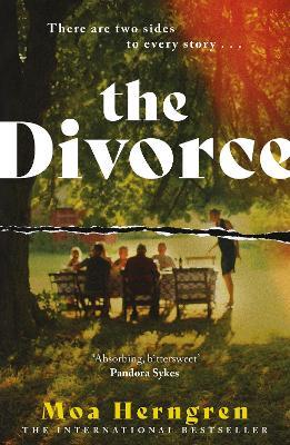 The Divorce: The utterly addictive family drama - sure to cause a stir in book clubs and living rooms everywhere - Moa Herngren - cover