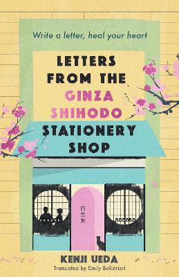 Letters from the Ginza Shihodo Stationery Shop: The unmissable new Japanese sensation - write your story, heal your heart - Kenji Ueda - cover