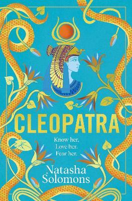 Cleopatra: The captivating, unmissable new retelling of the story of the legendary Egyptian queen. Meet the real woman behind the myth - Natasha Solomons - cover