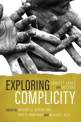 Exploring Complicity: Concept, Cases and Critique - cover