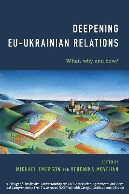 Deepening EU-Ukrainian Relations: What, Why and How? - cover
