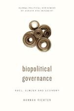Biopolitical Governance: Race, Gender and Economy
