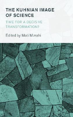 The Kuhnian Image of Science: Time for a Decisive Transformation? - cover