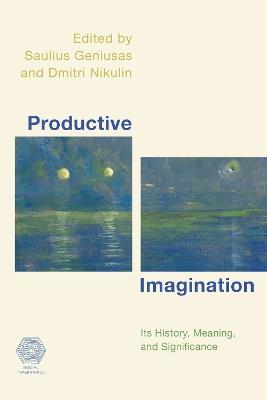 Productive Imagination: Its History, Meaning and Significance - cover