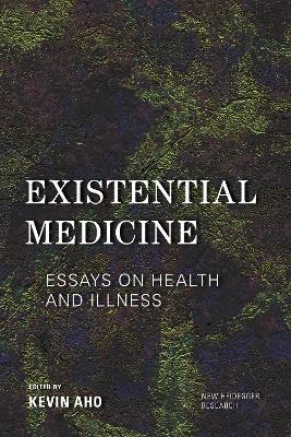 Existential Medicine: Essays on Health and Illness - cover