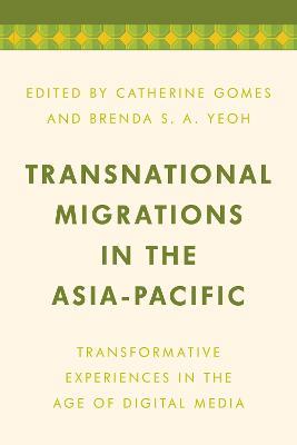 Transnational Migrations in the Asia-Pacific: Transformative Experiences in the Age of Digital Media - cover