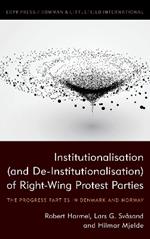 Institutionalisation (and De-Institutionalisation) of Right-Wing Protest Parties: The Progress Parties in Denmark and Norway