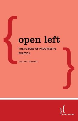 Open Left: The Future of Progressive Politics - Andrew Gamble - cover
