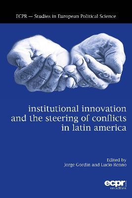 Institutional Innovation and the Steering of Conflicts in Latin America - cover