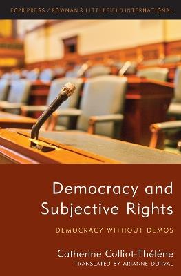 Democracy and Subjective Rights: Democracy Without Demos - Catherine Colliot-Thélène - cover