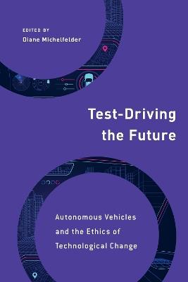 Test-Driving the Future: Autonomous Vehicles and the Ethics of Technological Change - cover