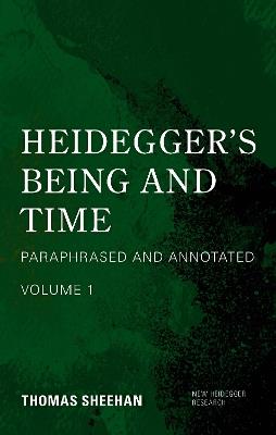 Heidegger's Being and Time: Paraphrased and Annotated, Volume 1 - Thomas Sheehan - cover