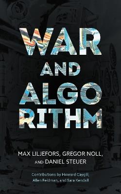 War and Algorithm - Max Liljefors,Gregor Noll,Daniel Steuer - cover