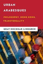 Urban Arabesques: Philosophy, Hong Kong, Transversality