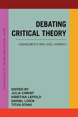 Debating Critical Theory: Engagements with Axel Honneth - cover