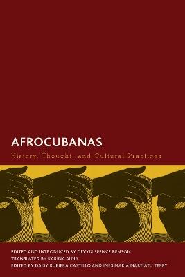 Afrocubanas: History, Thought, and Cultural Practices - cover