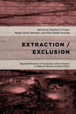Extraction/Exclusion: Beyond Binaries of Exclusion and Inclusion in Natural Resource Extraction - cover