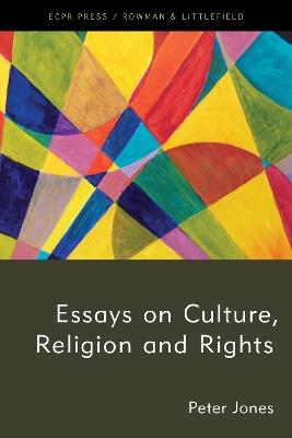 Essays on Culture, Religion and Rights - Peter Jones - cover