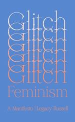 Glitch Feminism: A Manifesto