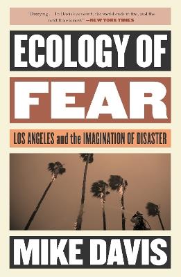 Ecology of Fear: Los Angeles and the Imagination of Disaster - Mike Davis - cover