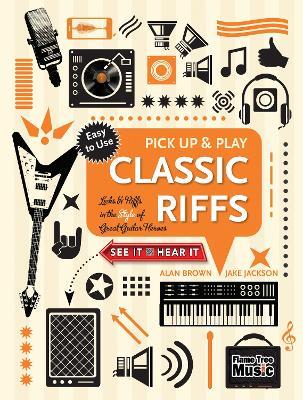 Classic Riffs (Pick Up and Play): Licks & Riffs in the Style of Great Guitar Heroes - Jake Jackson - cover