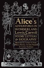 Alice's Adventures in Wonderland: Unabridged, with Poems, Letters & Biography