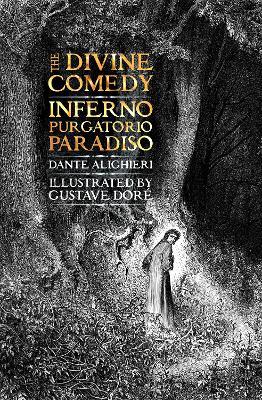 The Divine Comedy: Inferno, Purgatorio, Paradiso - Dante Alighieri - cover