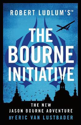 Robert Ludlum's™ The Bourne Initiative - Eric Van Lustbader - cover