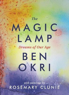 The Magic Lamp: Dreams of Our Age - Ben Okri - cover