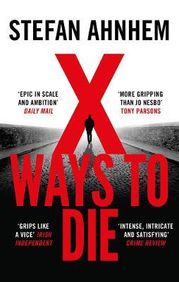 X Ways to Die - Stefan Ahnhem - cover