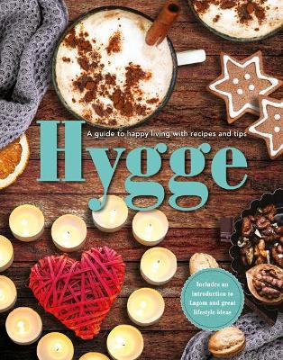 Hygge: A Guide to Happy Living with Recipes & Tips - cover