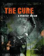 The Cure: A Perfect Dream