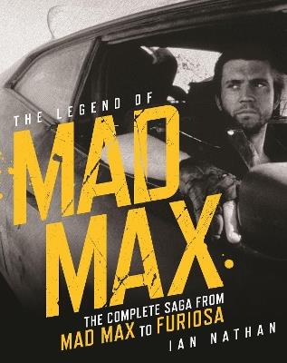 The Legend of Mad Max - Ian Nathan - cover