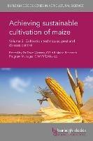 Achieving Sustainable Cultivation of Maize Volume 2: Cultivation Techniques, Pest and Disease Control
