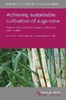 Achieving Sustainable Cultivation of Sugarcane Volume 1: Cultivation Techniques, Quality and Sustainability - cover