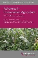 Advances in Conservation Agriculture Volume 2: Practice and Benefits - cover