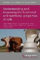 Understanding and Improving the Functional and Nutritional Properties of Milk