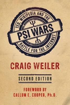 Psi Wars: TED, Wikipedia and the Battle for the Internet - Craig Weiler - cover