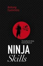 Ninja Skills: The Authentic Ninja Training Manual