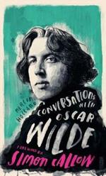 Conversations with Wilde: A Fictional Dialogue Based on Biographical Facts