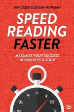 Speed Reading Faster: Maximize Your Success in Business & Study