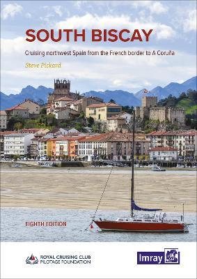 South Biscay: Cruising northwest Spain from the French border to A Coruna - Steve Imray,RCCPF,Pickard - cover