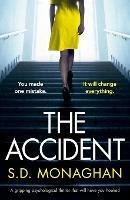 The Accident: A gripping psychological thriller that will have you hooked - S D Monaghan - cover