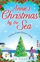 Annie's Christmas by the Sea: A funny, feel good Christmas romance - Liz Eeles - cover