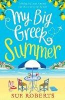 My Big Greek Summer: A feel good funny romantic comedy about second chances! - Sue Roberts - cover