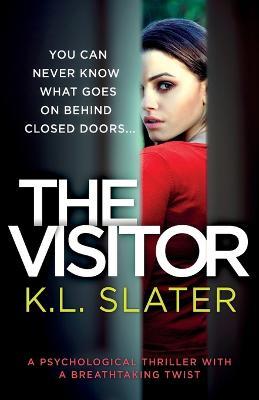 The Visitor: A psychological thriller with a breathtaking twist - K L Slater - cover