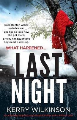 Last Night: An Absolutely Gripping Psychological Thriller with a Brilliant Twist - Kerry Wilkinson - cover