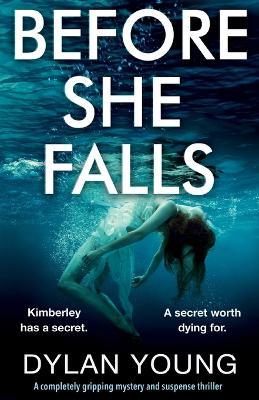 Before She Falls: A completely gripping mystery and suspense thriller - Dylan Young - cover