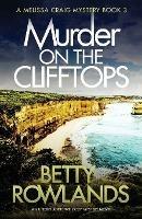 Murder on the Clifftops: An utterly addictive cozy mystery novel - Betty Rowlands - cover